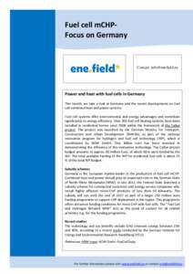 Fuel cell mCHPFocus on Germany  Contact:  Power and heat with fuel cells in Germany This month, we take a look at Germany and the recent developments on fuel