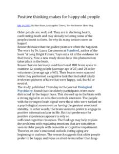 Positive thinking makes for happy old people July 14, 2011|By Shari Roan, Los Angeles Times / For the Booster Shots blog Older people are, well, old. They are in declining health, confronting death and may already be los