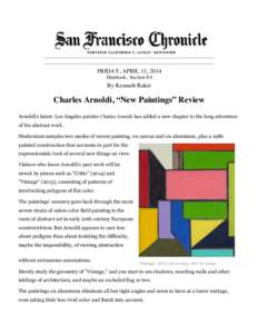 FRIDAY, APRIL 11, 2014 Datebook, Section E4 By Kenneth Baker  Charles Arnoldi, “New Paintings” Review