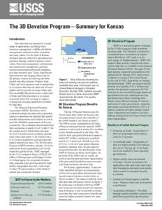 The 3D Elevation Program—Summary for Kansas Introduction Elevation data are essential to a broad range of applications, including forest resources management, wildlife and habitat management, national security, recreat