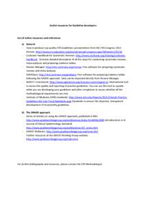 Useful resources for Guideline developers  List of online resources and references a) General - How to produce top quality ERS Guidelines: presentations from the ERS Congress 2013 Session: http://www.ers-education.org/ev