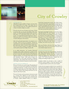 City of Crowley  The sales tax for the city of Crowley is 9.5 percent. Of this 9.5 percent sales tax, the state of Louisiana collects four percent, the Acadia Parish School Board collects one and a half percent, the Acad