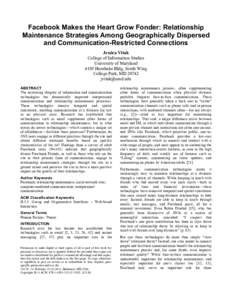 Facebook Makes the Heart Grow Fonder: Relationship Maintenance Strategies Among Geographically Dispersed and Communication-Restricted Connections Jessica Vitak College of Information Studies University of Maryland