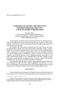 MSJSpring–145  A CRITIQUE OF GENTRY AND WELLUM’S, KINGDOM THROUGH COVENANT: A NEW TESTAMENT PERSPECTIVE Darrell L. Bock