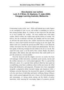 New Zealand Sociology Volume 23 NumberNew Zealand, new welfare Lunt, N. O’Brien, M. Stephens, R. (edsCengage Learning Australia, Melbourne. Reviewed by Phil Harington