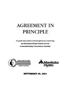 AGREEMENT IN PRINCIPLE BETWEEN: NISICHAWAYASIHK CREE NATION, (hereinafter called “NCN”) OF THE FIRST PART, - and -