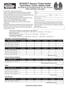 Season Ticket Holder ADDITIONAL TICKET ORDER FORM Get tickets for your family & friends at a 10% discount! (Some restrictions may apply) • Full payment must accompany order.