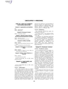 SUBCHAPTER F—PERSONNEL ployees are referred to the Standards of Ethical Conduct for Employees of the Executive Branch, 5 CFR part 2635, and Postal Service regulations supplemental thereto, 5 CFR part 7001.