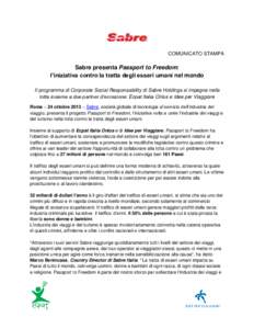 COMUNICATO STAMPA  Sabre presenta Passport to Freedom: l’iniziativa contro la tratta degli esseri umani nel mondo Il programma di Corporate Social Responsability di Sabre Holdings si impegna nella lotta insieme a due p