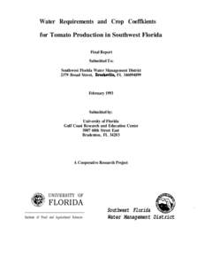 Water Requirements and Crop Coeffkients for Tomato Production in Southwest Florida Final Report Submitted To: Southwest Florida Water Management District 2379 Broad Street, Bmksville, FL[removed]