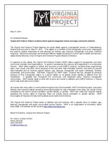The Virginia Anti-Violence Project deplores the brutal attack against a transgender woman individual in Fredericksburg, Virginia that occurred on May 21, 2011