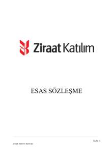 ESAS SÖZLEŞME  Sayfa 1 Ziraat Katılım Bankası  ZİRAAT KATILIM BANKASI ANONİM ŞİRKETİ