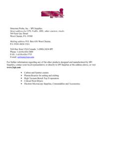 Structure Probe, Inc. / SPI Supplies Street address for UPS, FedEx, DHL, other couriers, trucks 569 East Gay Street West Chester, PAMailing address P.O. Box 656 West Chester, PAUSA