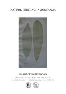 NATURE PRINTING IN AUSTRALIA  HARBECK RARE BOOKS PO Box 1610 – Carindale – Brisbane QLD 4152 – Australia www.harbeck.com.au