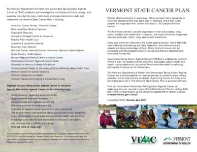 The Vermont Department of Health and Vermonters Taking Action Against Cancer (VTAAC) gratefully acknowledge the contributions of time, energy, and expertise provided by many individuals and organizations to create and im