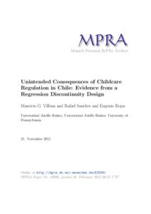 M PRA Munich Personal RePEc Archive Unintended Consequences of Childcare Regulation in Chile: Evidence from a Regression Discontinuity Design