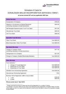 Schedule of Costs for DONALDSON WALSH INCORPORATION SERVICES (“DWIS”) all prices include GST and any applicable ASIC fees Online Services Incorporation of Company