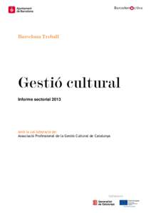 Barcelona Treball  Gestió cultural Informe sectorialAmb la col·laboració de: