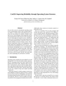 CuriOS: Improving Reliability through Operating System Structure Francis M. David, Ellick M. Chan, Jeffrey C. Carlyle, Roy H. Campbell University of Illinois at Urbana-Champaign {fdavid,emchan,jcarlyle,rhc}@illinois.edu 
