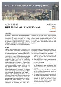 RESOURCE EFFICIENCY IN URUMQI (CHINA)  ACTION BRIEF FIRST PASSIVE HOUSE IN WEST CHINA  CODE: URU-AB1