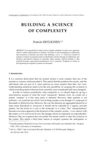 Invited paper, to published in: Proceedings of the 1988 Annual Conference of the Cybernetics Society (London).  BUILDING A SCIENCE OF COMPLEXITY Francis HEYLIGHEN1 ,2 ABSTRACT. It is argued that in order to solve complex