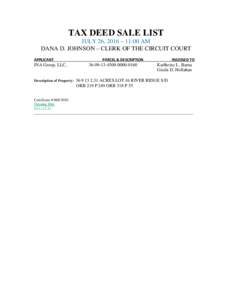TAX DEED SALE LIST JULY 26, 2016 – 11:00 AM DANA D. JOHNSON – CLERK OF THE CIRCUIT COURT APPLICANT  INA Group, LLC,