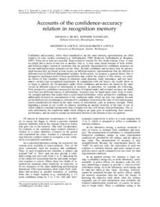 Busey, T. A., Tunnicliff, J., Loftus, G. R., & Loftus, E[removed]Accounts of the confidence-accuracy relation in recognition memory. Psychonomic Bulletin & Review, 7, [removed]Page numbers here will not match the printed 