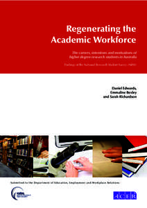 Regenerating the Academic Workforce The careers, intentions and motivations of higher degree research students in Australia Findings of the National Research Student Survey (NRSS)