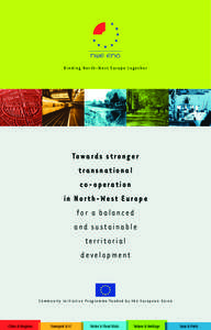 Binding North-West Europe together  To w a r d s s t r o n g e r transnational co-operation in North-West Europe
