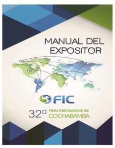 Fundación Para la Feria Internacional de Cochabamba  MANUAL DEL EXPOSITOR FERIA INTERNACIONAL DE COCHABAMBA