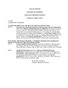 CITY OF NEWTON IN BOARD OF ALDERMEN LAND USE COMMITTEE AGENDA TUESDAY, APRIL 10, 2007 7:45 PM ALDERMANIC CHAMBER