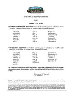 2015 ANNUAL MEETING SCHEDULE FOR ALPINE CITY, UTAH PLANNING COMMISSION MEETINGS for the 2015 calendar year are scheduled on the 1st and 3rd Tuesday of each month as follows unless otherwise indicated: January 6