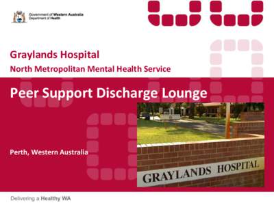 Graylands Hospital North Metropolitan Mental Health Service Peer Support Discharge Lounge  Perth, Western Australia