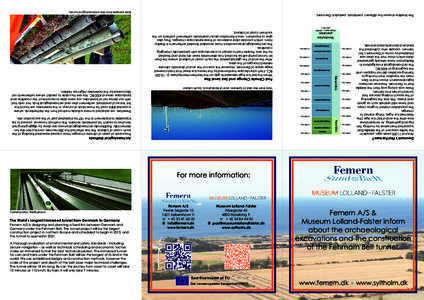 A thorough evaluation of environmental and safety standards – including secure navigation – as well as technical, scheduling and economic factors make an immersed tunnel the best technical solution. The immersed tunn