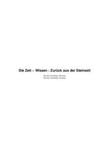 Die Zeit − Wissen : Zurück aus der Steinzeit Die Zeit, Hamburg, Germany Die Zeit, Hamburg, Germany DIE ZEIT