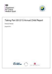 Taking Part[removed]Annual Child Report Statistical Release August 2013 2