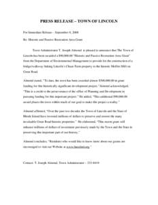 PRESS RELEASE – TOWN OF LINCOLN For Immediate Release – September 8, 2008 Re: Historic and Passive Recreation Area Grant Town Administrator T. Joseph Almond is pleased to announce that The Town of Lincoln has been aw