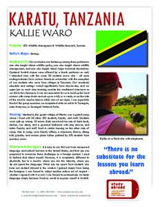 KARATU, TANZANIA KALLIE WARO Program: SFS Wildlife Managment & Wildlife Research, Summer Kallie’s Major: Biology Academic Life: Our curriculum was broken up among three professors: