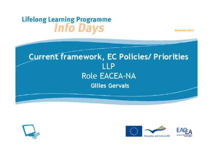 November[removed]Current framework, EC Policies/ Priorities LLP Role EACEA-NA Gilles Gervais