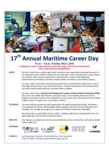 th  17 Annual Maritime Career Day 9 a.m. – 2 p.m., Tuesday, May 5, 2015 Georgetown Campus of South Seattle Community College, 6737 Corson Avenue South Gene J Colin Education Hall (Building C)