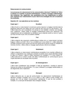 Raisonnement et communication Les processus de raisonnement et de communication décrivent l’habileté de l’élève à analyser et à justifier la pensée mathématique, à utiliser le langage mathématique, des symb