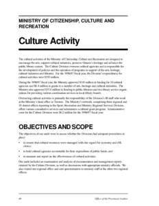 MINISTRY OF CITIZENSHIP, CULTURE AND RECREATION Culture Activity The cultural activities of the Ministry of Citizenship, Culture and Recreation are designed to encourage the arts, support cultural industries, preserve On