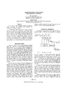 ADAPTWE SIGNAL PROCESSING FOR ADAPTIVE CONTROL Bernard Widrow Department of Electrical Engineering Stanford University, Stanford, CA Eugene Walach