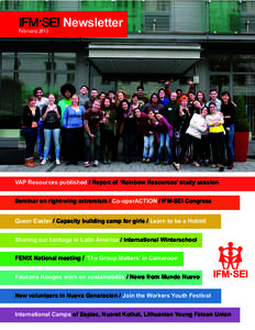 IFM SEI Newsletter February 2013 VAP Resources published / Report of ‘Rainbow Resources’ study session Seminar on right-wing extremism / Co-operACTION / IFM-SEI Congress Queer Easter / Capacity building camp for girl
