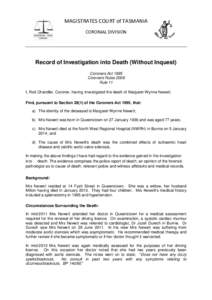 MAGISTRATES COURT of TASMANIA CORONIAL DIVISION Record of Investigation into Death (Without Inquest) Coroners Act 1995 Coroners Rules 2006