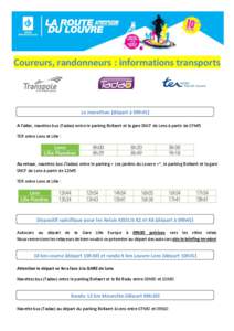 Coureurs, randonneurs : informations transports  Le marathon (départ à 09h45) A l’aller, navettes bus (Tadao) entre le parking Bollaert et la gare SNCF de Lens à partir de 07h45 TER entre Lens et Lille :