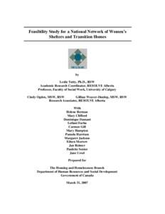 Feasibility Study for a National Network of Women’s Shelters and Transition Homes by Leslie Tutty, Ph.D., RSW Academic Research Coordinator, RESOLVE Alberta