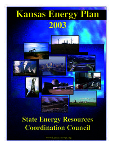 Kansas Energy Plan 2003 State Energy Resources Coordination Council www.kansasenergy.org