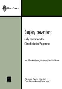 Burglary prevention: Early lessons from the Crime Reduction Programme Nick Tilley, Ken Pease, Mike Hough and Rick Brown