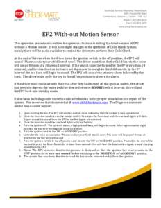    EP2	
  With-­‐out	
  Motion	
  Sensor	
     This	
  operation	
  procedure	
  is	
  written	
  for	
  operators	
  that	
  are	
  installing	
  the	
  latest	
  version	
  of	
  EP2	
  